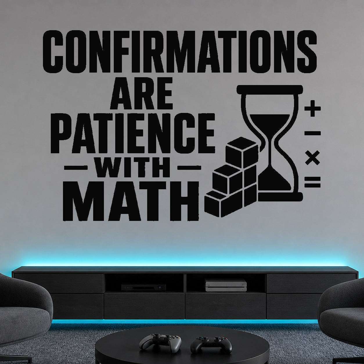 Alternate room view of the Confirmations Are Patience with Math removable vinyl wall decal.