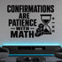 Alternate room view of the Confirmations Are Patience with Math removable vinyl wall decal.