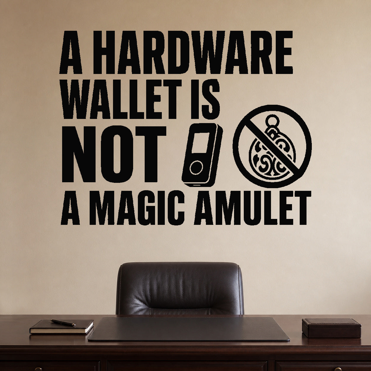 Alternate room view of the A Hardware Wallet Is Not a Magic Amulet removable vinyl wall decal.