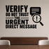 Alternate room view of the Verify Do Not Trust the Urgent Direct Message removable vinyl wall decal.