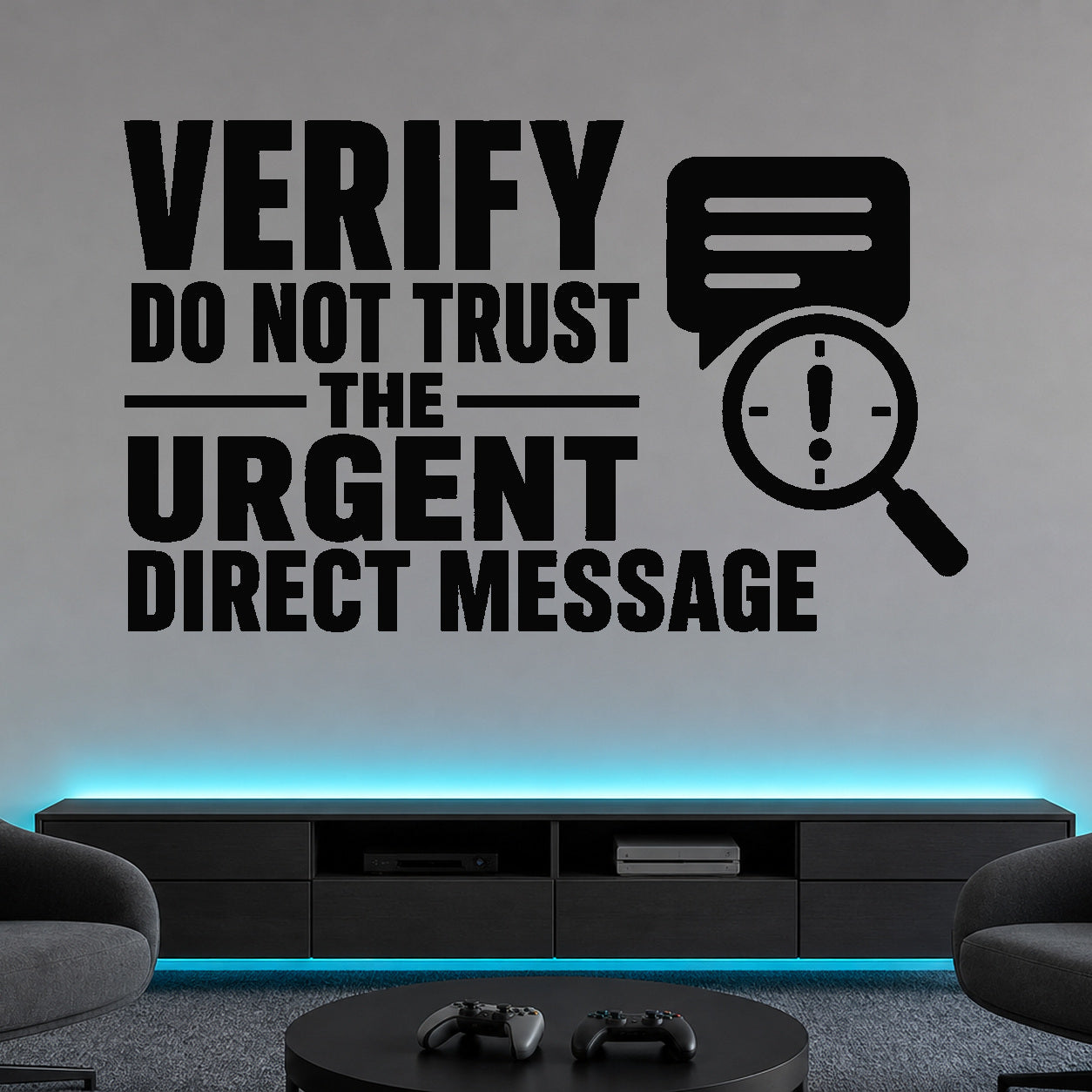 Verify Do Not Trust the Urgent Direct Message removable vinyl wall decal shown in a styled room.