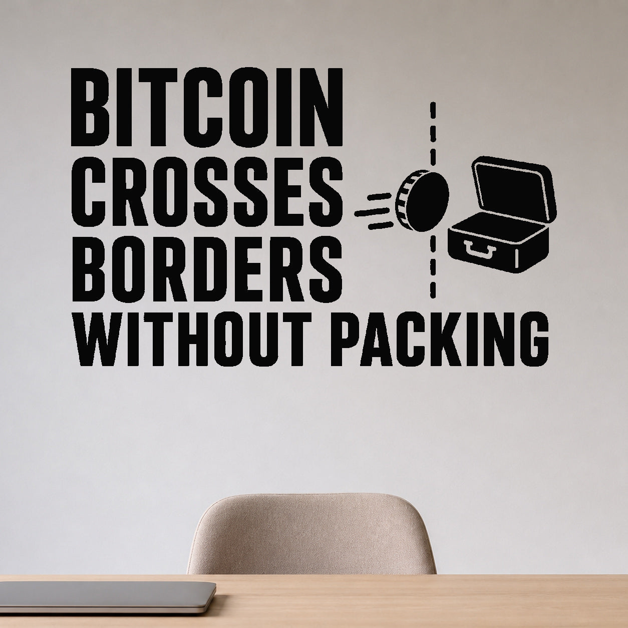 Alternate room view of the Bitcoin Crosses Borders Without Packing removable vinyl wall decal.