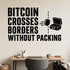 Bitcoin Crosses Borders Without Packing removable vinyl wall decal shown in a styled room.