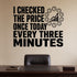 Alternate room view of the I Checked the Price Once Today Every Three Minutes removable vinyl wall decal.