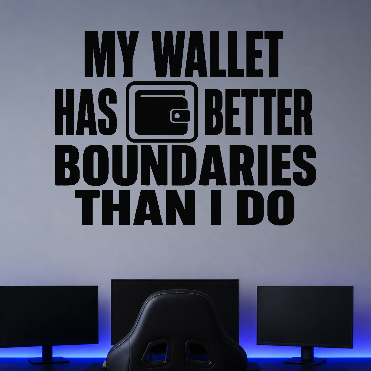My Wallet Has Better Boundaries Than I Do removable vinyl wall decal shown in a styled room.