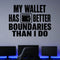 My Wallet Has Better Boundaries Than I Do removable vinyl wall decal shown in a styled room.