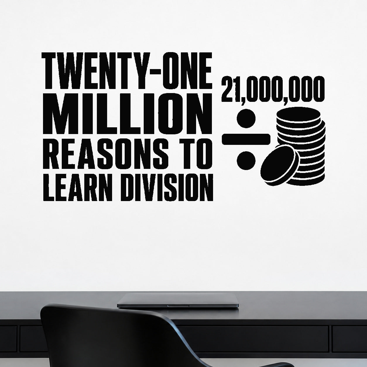 Twenty-one Million Reasons to Learn Division removable vinyl wall decal shown in a styled room.