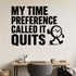 Alternate room view of the My Time Preference Called It Quits removable vinyl wall decal.