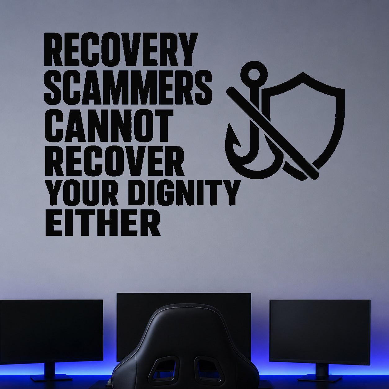 Alternate room view of the Recovery Scammers Cannot Recover Your Dignity Either removable vinyl wall decal.
