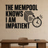 Alternate room view of the The Mempool Knows I Am Impatient removable vinyl wall decal.