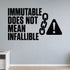 Alternate room view of the Immutable Does Not Mean Infallible removable vinyl wall decal.