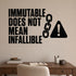 Immutable Does Not Mean Infallible removable vinyl wall decal shown in a styled room.