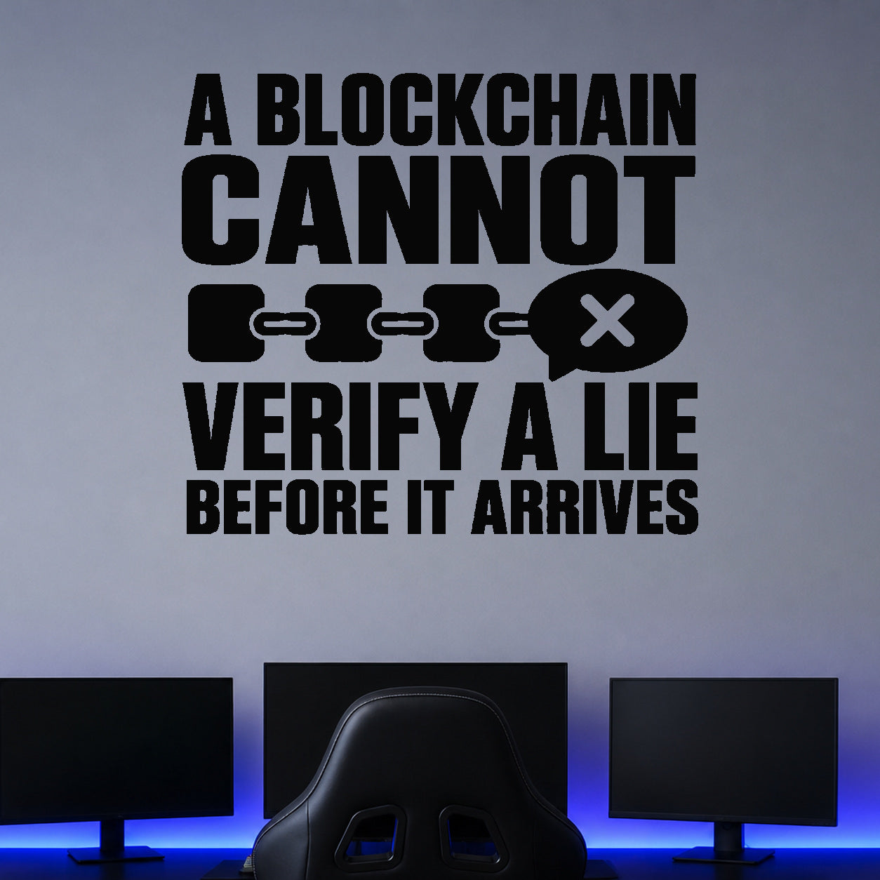 Alternate room view of the A Blockchain Cannot Verify a Lie Before It Arrives removable vinyl wall decal.