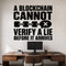 A Blockchain Cannot Verify A Lie Before It Arrives - Blockchain Humor Wall Decal removable vinyl wall decal shown on a smooth interior wall