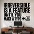 Alternate room view of the Irreversible Is a Feature Until You Make a Typo removable vinyl wall decal.