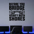 Alternate room view of the Before You Bridge Verify Both Shores removable vinyl wall decal.