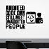 Audited Code Can Still Meet Unaudited People removable vinyl wall decal shown in a styled room.