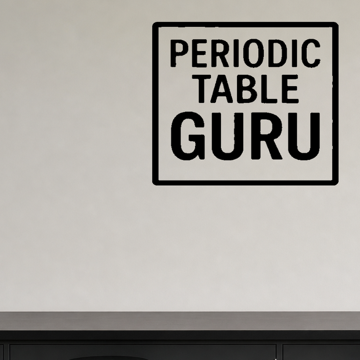 Periodic Table Guru - Funny Chemistry Wall Decal Vinyl Sticker Removable shown as a removable vinyl wall decal in a category-appropriate room