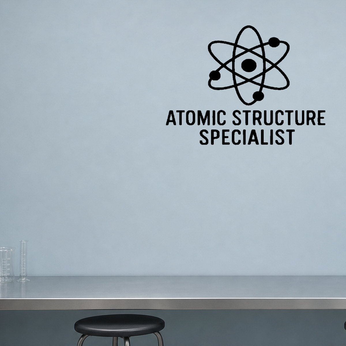Atomic Structure Specialist - Funny Chemistry Wall Decal Vinyl Sticker Removable shown as a removable vinyl wall decal in a second room setting