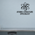Atomic Structure Specialist - Funny Chemistry Wall Decal Vinyl Sticker Removable shown as a removable vinyl wall decal in a second room setting