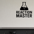 Reaction Master - Funny Chemistry Wall Decal Vinyl Sticker Removable shown as a removable vinyl wall decal in a second room setting