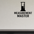Measurement Master - Funny Chemistry Wall Decal Vinyl Sticker Removable shown as a removable vinyl wall decal in a category-appropriate room