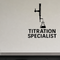 Titration Specialist - Funny Chemistry Wall Decal Vinyl Sticker Removable shown as a removable vinyl wall decal in a category-appropriate room