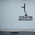 Titration Specialist - Funny Chemistry Wall Decal Vinyl Sticker Removable shown as a removable vinyl wall decal in a second room setting