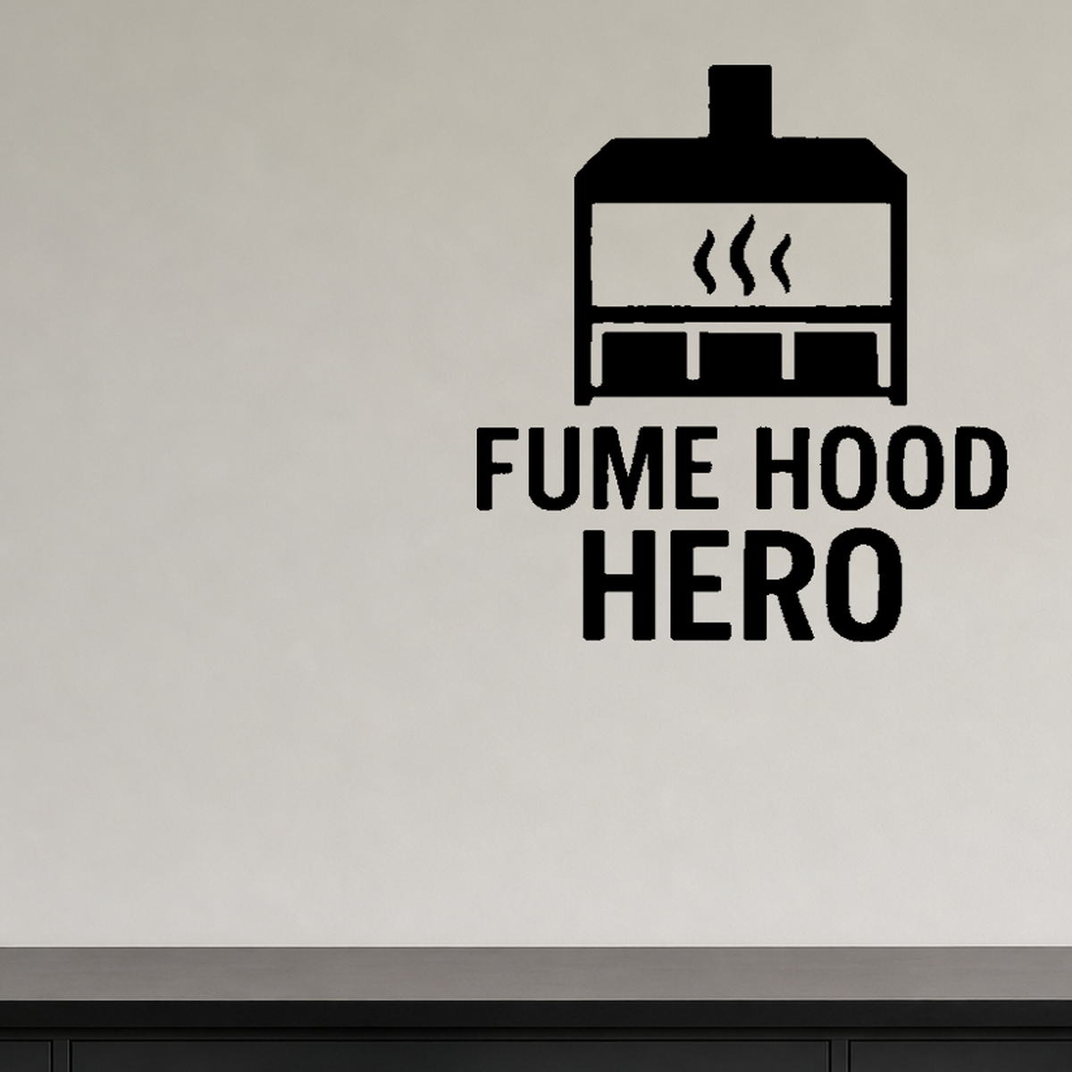 Fume Hood Hero - Funny Chemistry Wall Decal Vinyl Sticker Removable shown as a removable vinyl wall decal in a category-appropriate room