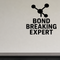 Bond Breaking Expert - Funny Chemistry Wall Decal Vinyl Sticker Removable shown as a removable vinyl wall decal in a category-appropriate room