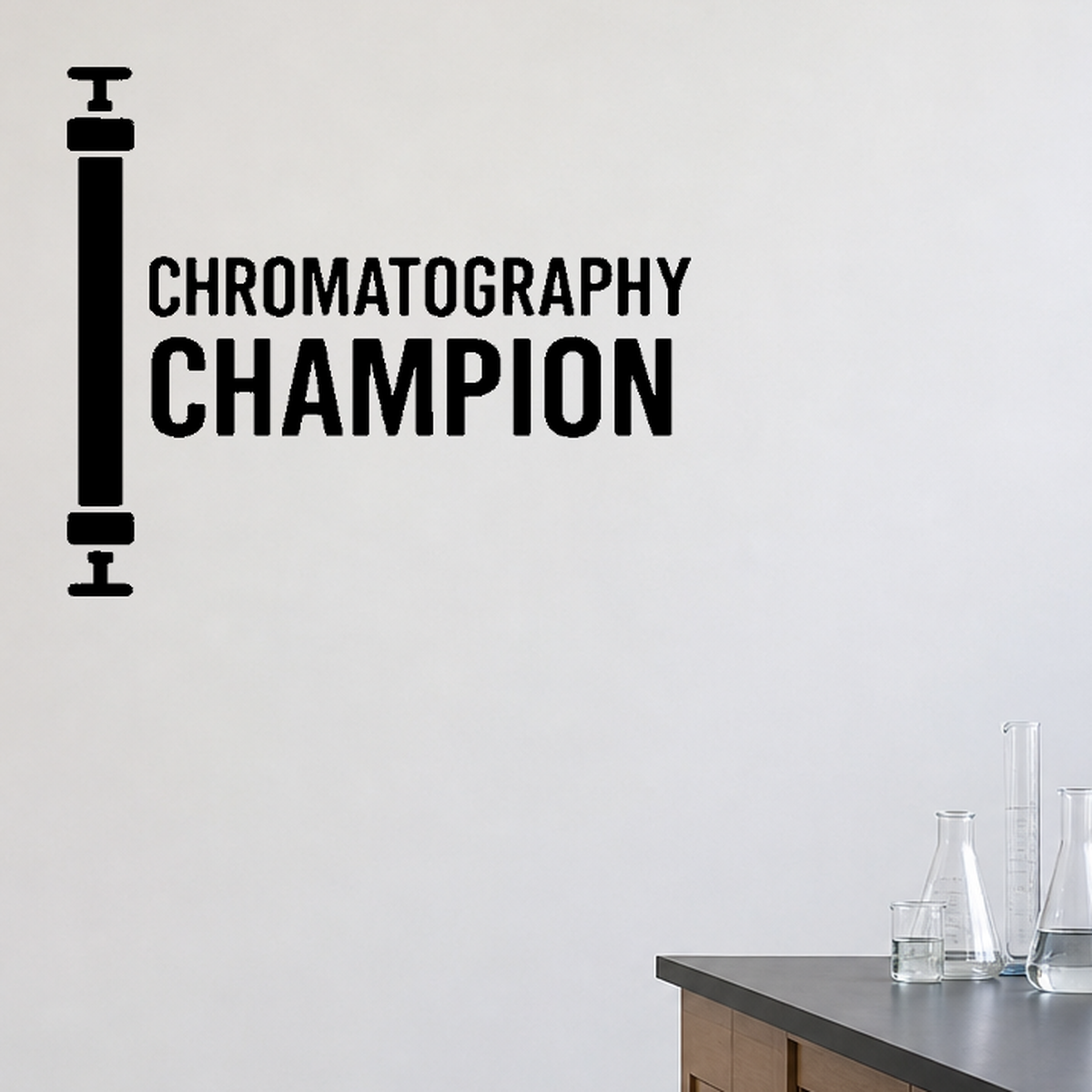 Chromatography Champion - Funny Chemistry Wall Decal Vinyl Sticker Removable shown as a removable vinyl wall decal in a category-appropriate room