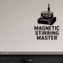 Magnetic Stirring Master - Funny Chemistry Wall Decal Vinyl Sticker Removable shown as a removable vinyl wall decal in a category-appropriate room