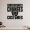 Consciousness Changes Costumes removable vinyl wall decal shown in a styled room.
