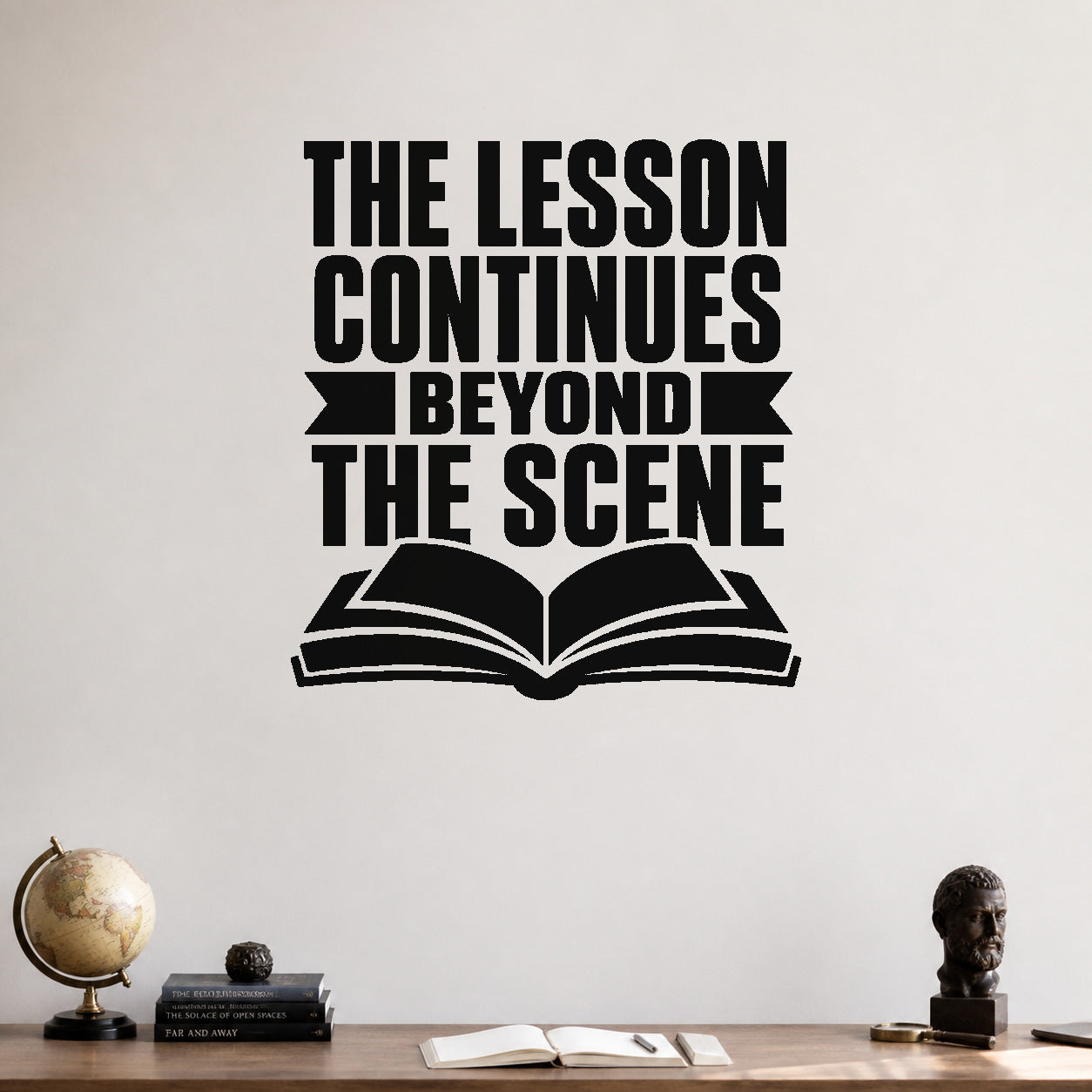 Alternate room view of the The Lesson Continues Beyond the Scene removable vinyl wall decal.