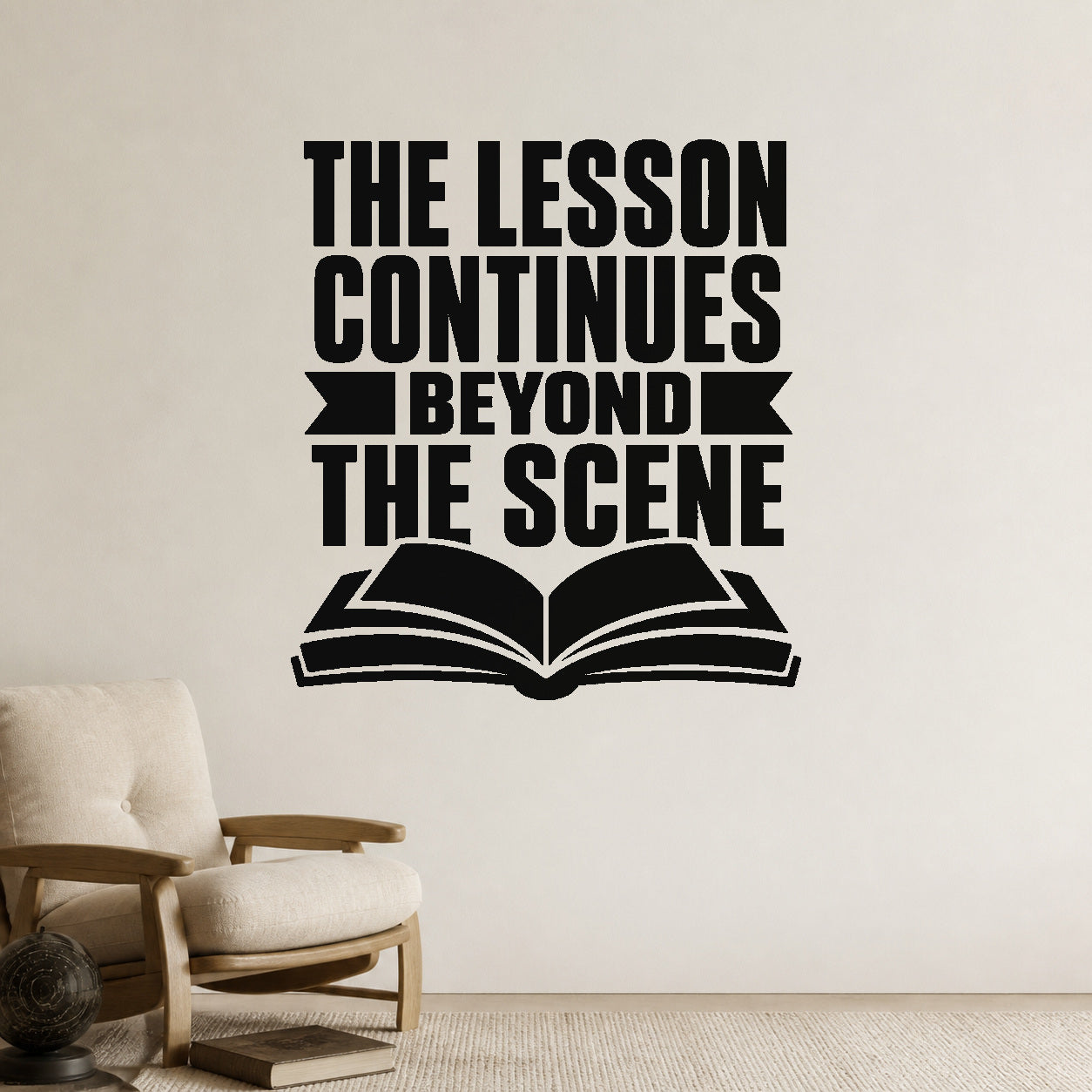 The Lesson Continues Beyond the Scene removable vinyl wall decal shown in a styled room.