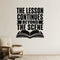The Lesson Continues Beyond the Scene removable vinyl wall decal shown in a styled room.