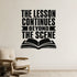 The Lesson Continues Beyond the Scene removable vinyl wall decal shown in a styled room.