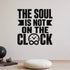 Alternate room view of the The Soul Is Not on the Clock removable vinyl wall decal.