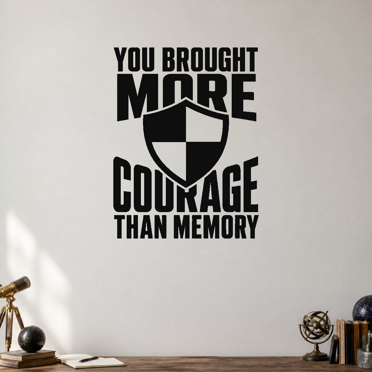 Alternate room view of the You Brought More Courage Than Memory removable vinyl wall decal.