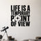 Life Is a Temporary Point of View removable vinyl wall decal shown in a styled room.