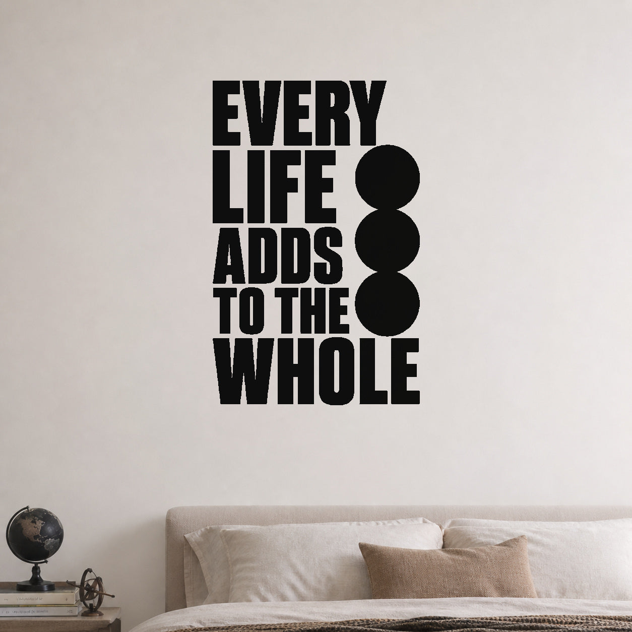 Alternate room view of the Every Life Adds to the Whole removable vinyl wall decal.
