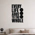 Alternate room view of the Every Life Adds to the Whole removable vinyl wall decal.