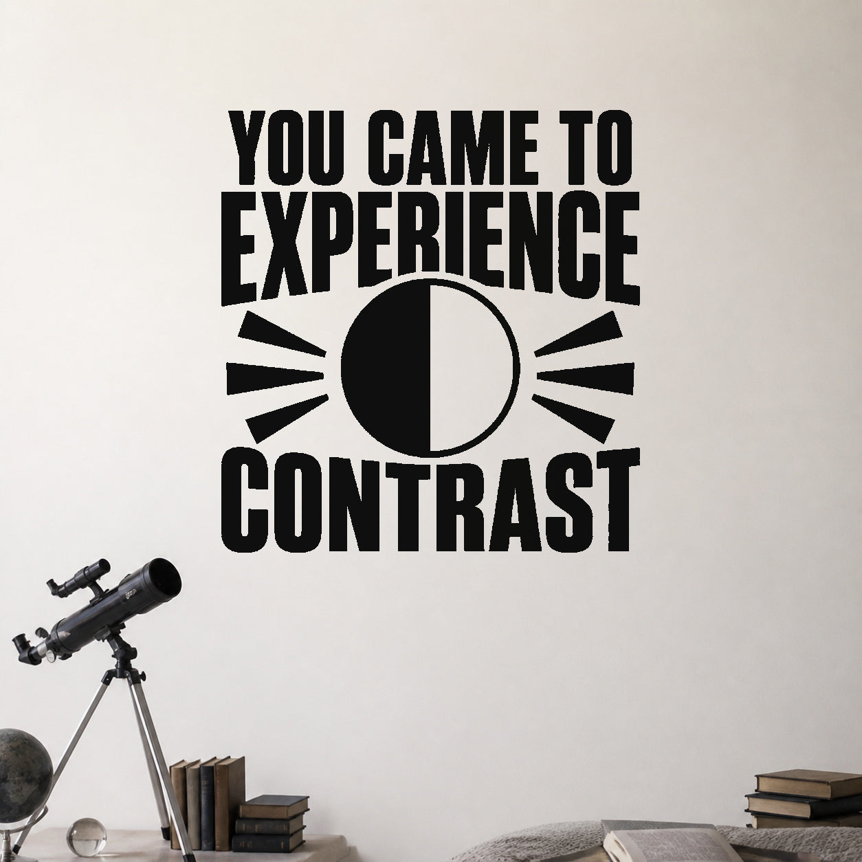 Alternate room view of the You Came to Experience Contrast removable vinyl wall decal.