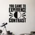 Alternate room view of the You Came to Experience Contrast removable vinyl wall decal.