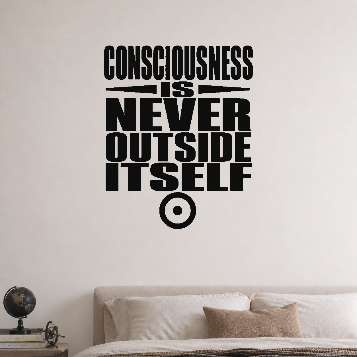 Consciousness Is Never Outside Itself removable vinyl wall decal shown in a styled room.