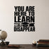 Alternate room view of the You Are Here to Learn Not to Disappear removable vinyl wall decal.