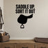 Saddle Up, Sort It Out removable vinyl wall decal shown in a styled room.