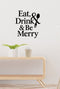 Eat, Drink & Be Merry removable vinyl wall decal