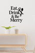 Eat, Drink & Be Merry removable vinyl wall decal