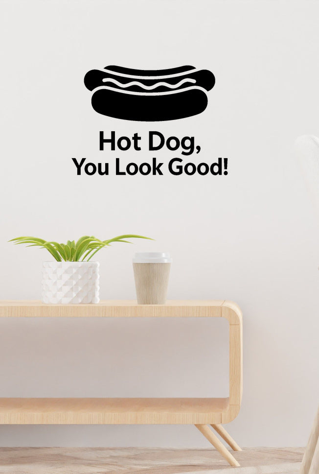 Hot Dog, You Look Good removable vinyl wall decal